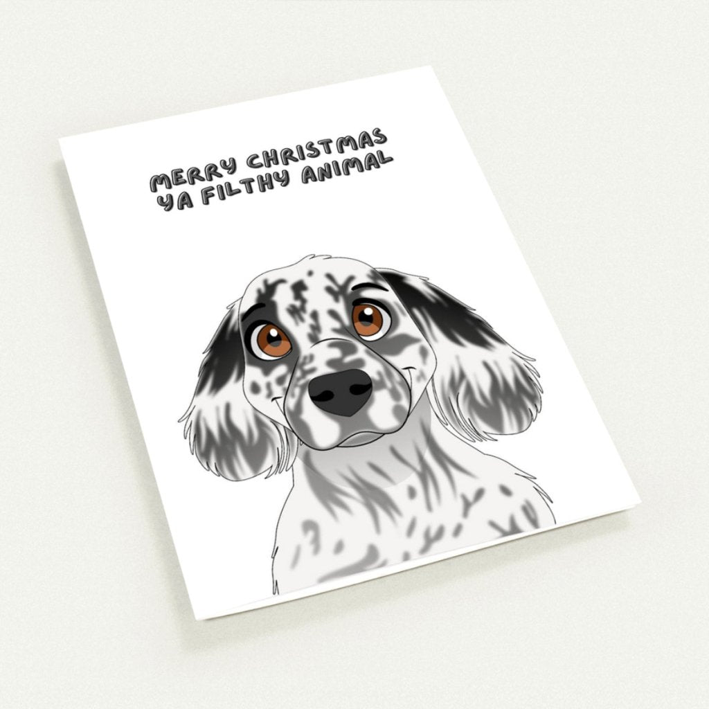 Pet Portraits | Merry Christmas Ya Filthy Animal Cartoon Greetings Cards | Paw & Glory