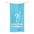 Submit Your Own Design:  Towel
